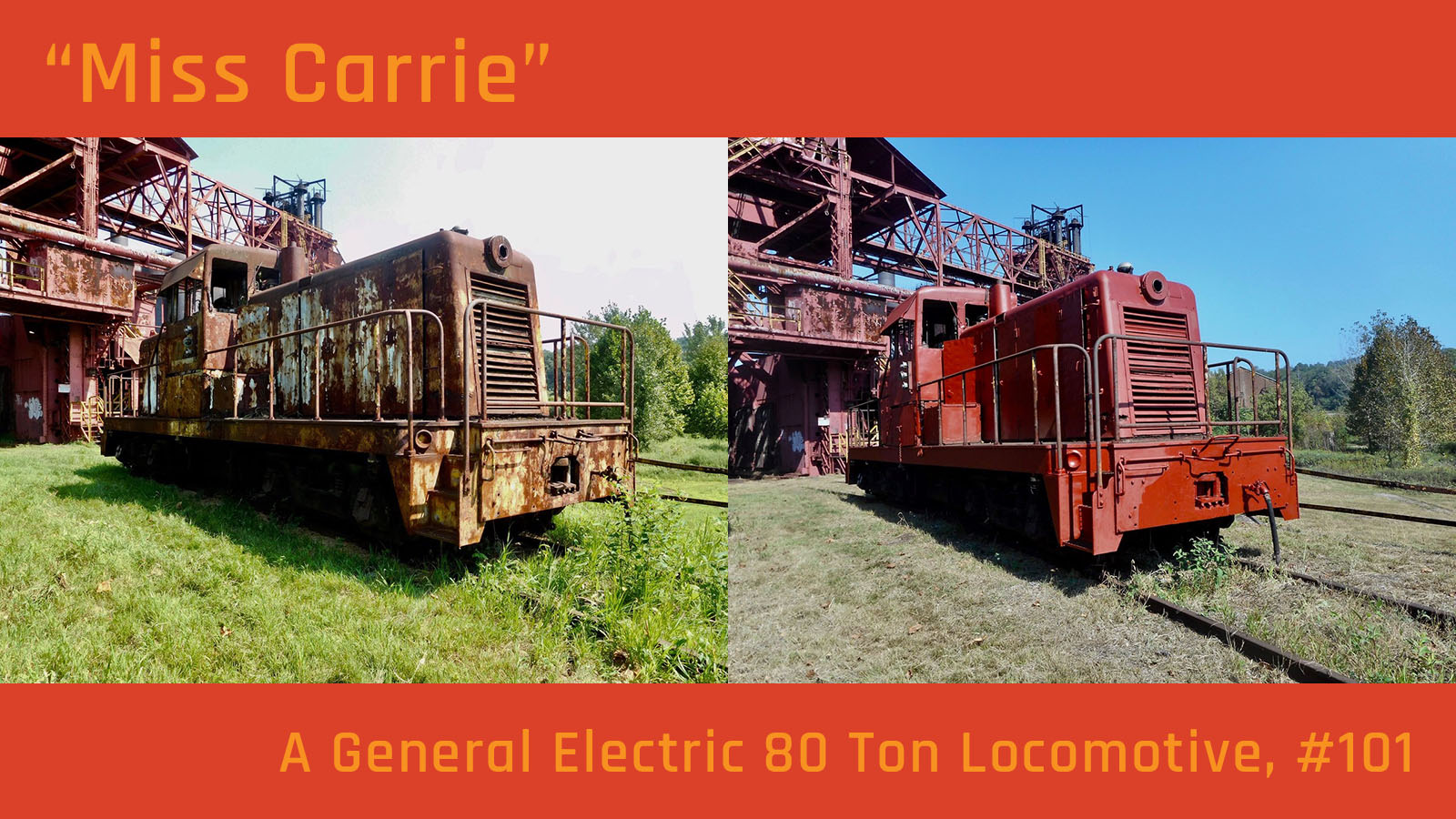 "Miss Carrie", a GE 80 ton locomotive, Before and After