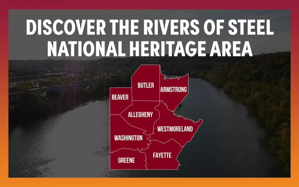 An outline of the counties in southwestern Pennsylvania over an image of a river with the text Discover the Rivers of Steel National Heritage Area