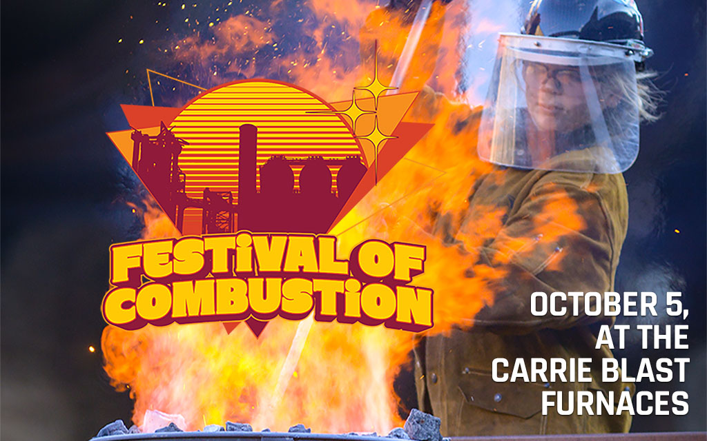 A woman tends a iron furnaces that's expelling flames from the top. Image paired with event logo and copy "October 5 at the Carrie Blast Furnaces."