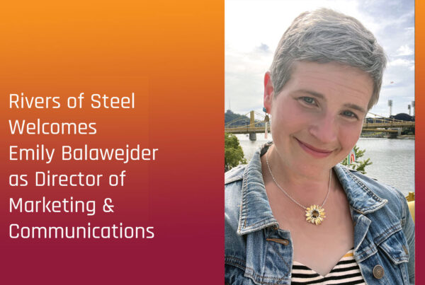 Rivers of Steel Welcomes Emily Balawejder as Director of Marketing & Communications